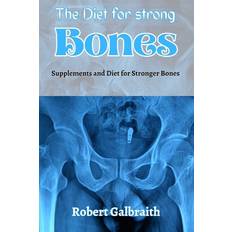 The Diet for Strong Bones Robert Galbraith 9798854496605