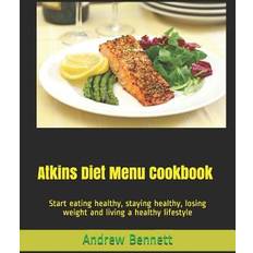 Atkins Diet Menu Cookbook Andrew Bennett 9781730769467