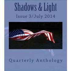 Shadows & Light-Quarterly Anthology Shawna Platt 9781500279592