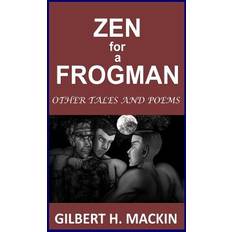 Zen for a Frogman Gilbert H Mackin 9781492816775 (Hæftet)