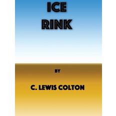 Ice Rink Bernie Sirelson 9781727628388 (2019)