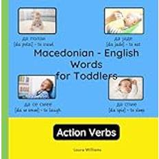 Macedonian Books Macedonian English Words for Toddlers Action Verbs: Teach and Learn Macedonian For Kids and Beginners Bilingual Picture Book with English Translations Pocketbok