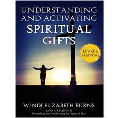 Understanding and Activating Spiritual Gifts Windi Elizabeth Burns 9781542779555 (Hæftet)