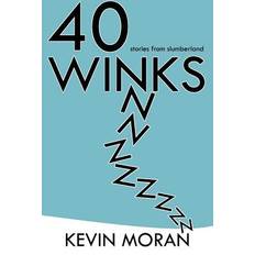 40 Winks Kevin Moran 9780984309610 (Hæftet)