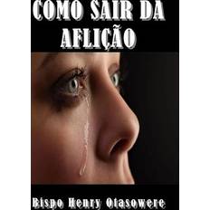 Como sair da aflição Bispo Henry Otasowere 9781500328337 (Hæftet)