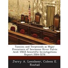 Tannins and Terpenoids as Major Precursors of Suwannee River Fulvic Acid Jerry a Leenheer 9781288878833