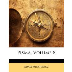 Pisma, Volume 8 Adam Mickiewicz 9781143159626