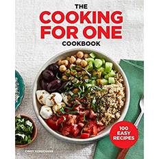 The Cooking for One Cookbook 100 Easy Recipes by Cindy Kerschner