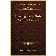 Hunting Game Birds With The Camera Herbert Keightley Job 9781162868486