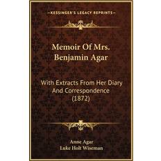 Memoir Of Mrs. Benjamin Agar Anne Agar 9781165476718