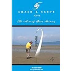 Smash and Carve Golf! The Art of Ball Striking Pocketbok (Häftad)