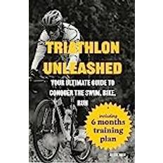 Triathlon Unleashed: Your Ultimate Guide to Conquer the Swim, Bike, Run Alf Erik Malm 9788269317855 (Hæftet)