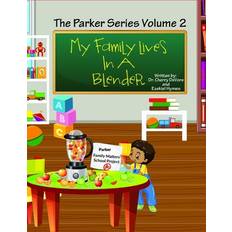 My Family Lives In A Blender Ezekiel Hymes 9781670846716