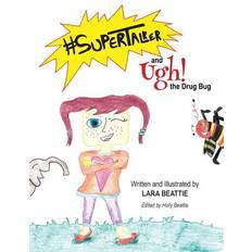 #SuperTalker and Ugh the Drug Bug Lara Beattie 9781979529693