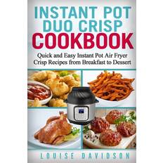 Instant Pot Duo Crisp Cookbook Louise Davidson 9798706469757