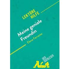 Meine geniale Freundin von Elena Ferrante Lektürehilfe Detaillierte Zusammenfassung, Personenanalyse und Interpretation (Häftad)