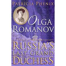 Olga Romanov: Russia's Last Grand Duchess