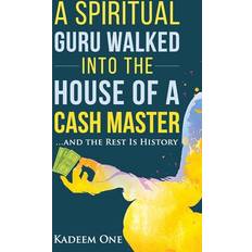 A Spiritual Guru Walked Into the House of a Cash Master..and the Rest Is History Kadeem One 9798722098511 (Hæftet)