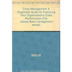 Books Crisis Management A Diagnostic Guide for Improving Your Organization's Crisis-Preparedness by Alan I. Pearson, Christine M. Mitroff