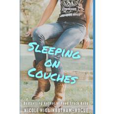 Sleeping on Couches Higginbotham-Hogue Nicole Higginbotham-Hogue 9781539479529 (2016)