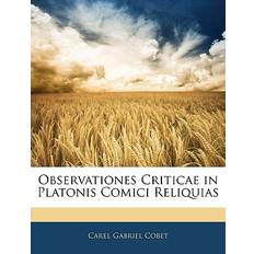 Observationes Criticae in Platonis Comici Reliquias Carel Gabriel Cobet 9781144266866 (Hæftet)