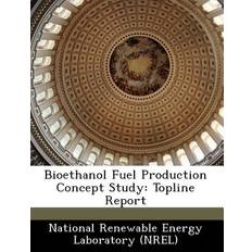 Bioethanol Fuel Production Concept Study 9781249178118