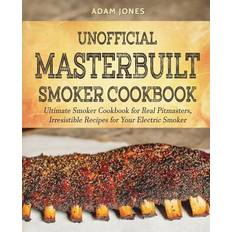 Unofficial Masterbuilt Smoker Cookbook Adam Jones 9781723009846 (Hæftet)