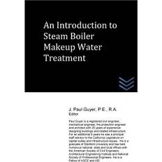 An Introduction to Steam Boiler Makeup Water Treatment J Paul Guyer 9781533159847 (Hæftet)