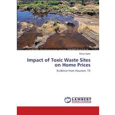 Impact of Toxic Waste Sites on Home Prices Aydin Recai Aydin 9783659124648 (Hæftet)