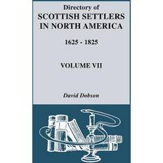 Directory of Scottish Settlers in North America, 1625-1825. Volume VII David Dobson 9780806313979