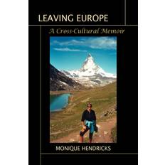 Leaving Europe Monique Hendricks 9781425723538