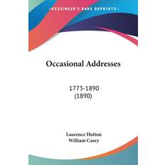 Occasional Addresses 1773-1890 1890 (Paperback)
