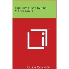 The Sky Pilot in No Man's Land Ralph Connor 9781498041713 (Hæftet)