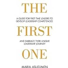 Bücher The First One: A guide for first time leaders to develop leadership competencies and embrace their unique leadership Journey (Geheftet)