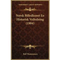 Norweigan Books Norsk Billedkunst En Historisk Veiledning 1904 Rolf Thommessen 9781167541957