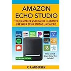 Amazon Echo Studio The Complete User Guide Learn to Use Your Echo Studio Like A Pro: Alexa Skills and Smart Home Tips (Geheftet)