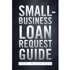 Small Business Loan Request Guide Ted US Air Force Wright Laboratory Ohio USA Nichols 9781479777273