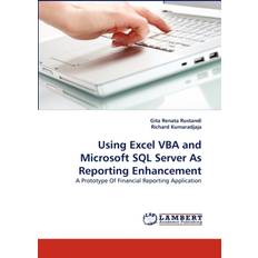 Using Excel VBA and Microsoft SQL Server As Reporting Enhancement Gita Renata Rustandi 9783844314281 (Hæftet)