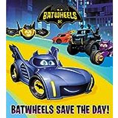 Batwheels Save the Day! (DC Batman: Batwheels)