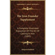 The Iron Founder Supplement Simpson Bolland 9781164936916