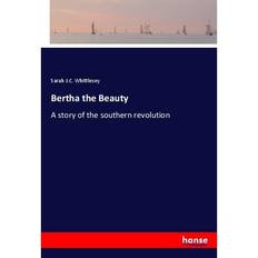 Bertha the Beauty Sarah J. C. Whittlesey 9783337536817 (Hæftet)