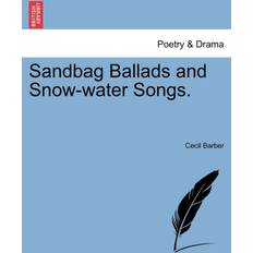 Sandbag Ballads and Snow-Water Songs. Cecil Barber 9781241543181 (Hæftet)