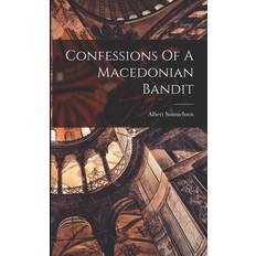 Makedonsk Bøger Confessions Of A Macedonian Bandit Albert Sonnichsen 9781015661127 (Hæftet)