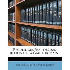 Recueil Général Des Bas-Reliefs de la Gaule Romaine Volume 8 Émile Espérandieu 9781177963510 (Hæftet)