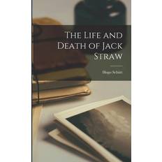 The Life and Death of Jack Straw Hugo Schütt 9781018906010