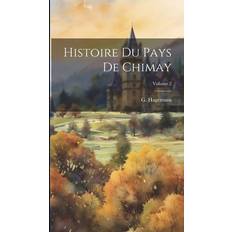 Histoire Du Pays De Chimay; Volume 2 G Hagemans 9781019644621