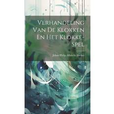 Verhandeling Van De Klokken En Het Klokke-spel (Hardcover) (Hardcover)