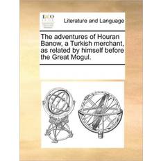 Turkish Books The Adventures of Houran Banow a Turkish Merchant as Related by Himself Before the Great Mogul (Paperback)
