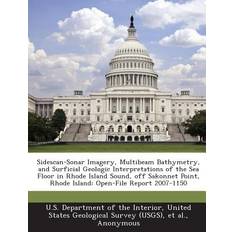 Sidescan-Sonar Imagery, Multibeam Bathymetry, and Surficial Geologic Interpretations of the Sea Floor in Rhode Island Sound, Off Sakonnet Point, Rhode Island Katherine Y McMullen 9781288745128