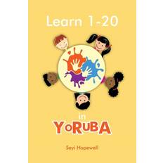 Yoruba Bøger Learn 1- 20 in YORUBA Seyi Hopewell 9781477154724